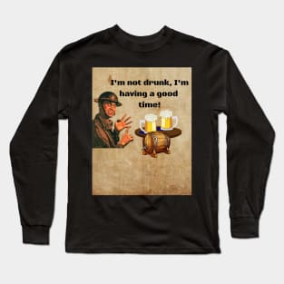 I'm not drunk Long Sleeve T-Shirt